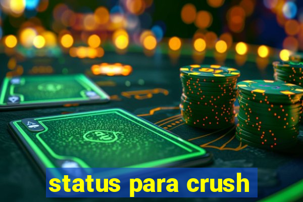 status para crush